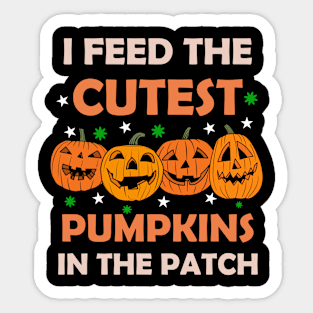 I Feed The Cutest Pumpkins In The Patch Halloween Sticker